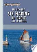 Ils étaient six marins de Groix... et la tempête