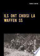 ILS ONT CHOISI LA WAFFEN SS