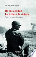 Ils ont conduit les Alliés à la victoire