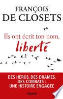 Ils ont écrit ton nom, liberté
