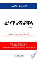 Ils ont tout foiré sauf leur carrière ! Nos hauts fonctionnaires, L’école nationale de...