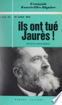 Ils ont tué Jaurès !