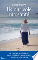 Ils ont volé ma santé