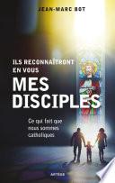 Ils reconnaîtront en vous mes disciples