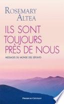 Ils sont toujours près de nous