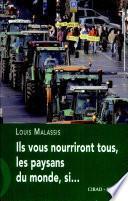 Ils vous nourriront tous, les paysans du monde, si...