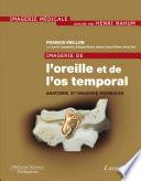 Imagerie de l'oreille et de l'os temporal - Volume 1 : Anatomie et imagerie normales