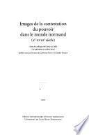 Images de la contestation du pouvoir dans le monde normand