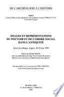 Images et représentations du pouvoir et de l'ordre social dans l'antiquité