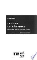 Images littéraires, ou, Comment lire visuellement Proust
