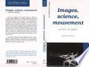 Images, sciences, mouvement