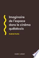 Imaginaire de l'espace dans le cinéma québécois