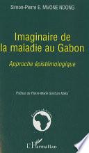 Imaginaire de la maladie au Gabon