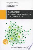 Imaginaire(s) des technologies d'information et de communication