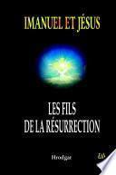 Imanuel et Jésus, les Fils de la Résurrection
