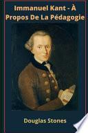 Immanuel Kant - À Propos De La Pédagogie