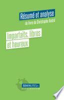 Imparfaits, libres et heureux (Résumé et analyse du livre de Christophe André)
