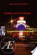 Impasse, perd et manque...