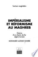 Impérialisme et réformisme au Maghreb