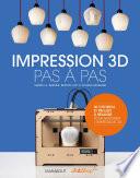 Livre Impression 3D pas à pas