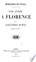 Impressions de Voyage. Une Année à Florence ... Nouvelle édition