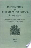 Imprimeurs et libraires parisiens du XVIe siècle