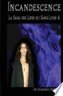 Incandescence. Les liens du sang