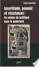 Incertitude, pouvoir et résistance