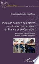 Inclusion scolaire des élèves en situation de handicap en France et au Cameroun