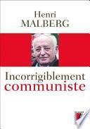 Incorrigiblement communiste