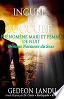 Incube et Succube: Phénomène Mari et Femme de Nuit
