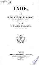 Inde histoire et description de tous les peuples, de leurs religions, moeurs, coutumes, industries, etc par m. Dubois de Jancigny et par m. Xavier Raymond