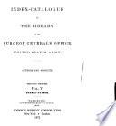 Index-catalogue of the Library of the Surgeon-General's Office, United States Army