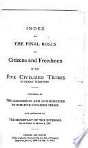 Index to the Final Rolls of Citizens and Freedmen of the Five Civilized Tribes in Indian Territory