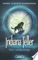 Indiana Teller Tome 1 Lune de printemps