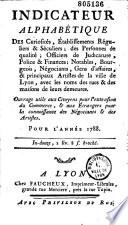 Indicateur alphabétique des curiosités, établissements réguliers et séculiers ; des personnes de qualité de la ville de Lyon... pour l'année 1788...