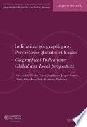 Indications géographiques : perspectives globales et locales / Geographical indications : global and local perspectives
