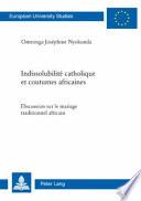 Indissolubilité catholique et coutumes africaines
