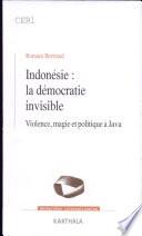 Indonésie, la démocratie invisible