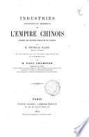 Industries anciennes et modernes de l'Empire chinois