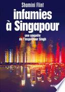 Infamies à Singapour. Une enquête de l'inspecteur Singh