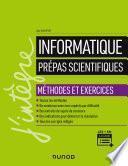 Informatique - Prépas scientifiques - Méthodes et exercices