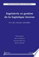 Ingénierie et gestion de la logistique inverse : vers des réseaux durables