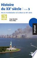Initial - Histoire du XXe siècle tome 3 : De 1973 à nos jours, éd. 2005