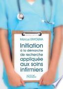 Initiation à la démarche de recherche appliquée aux soins infirmiers