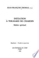 Initiation à Teilhard de Chardin