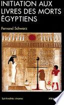 Initiation aux Livres des morts égyptiens