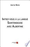 Initiez-vous à la langue Saintongeaise avec Albertine