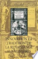 Innovation et tradition de la Renaissance aux Lumières