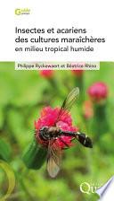 Insectes et acariens des cultures maraîchères en milieu tropical humide